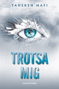 Trotsa mig (e-bok) av Tahereh Mafi