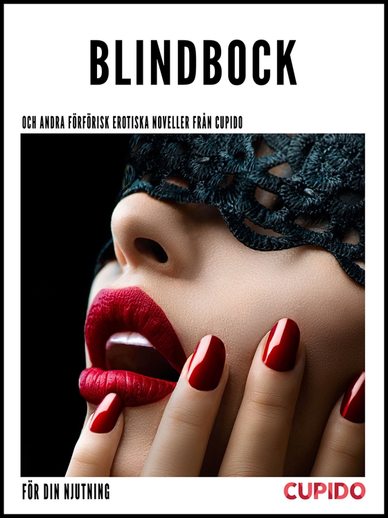 Blindbock – och andra förförisk erotiska noveller från Cupido (e-bok) av Cupido