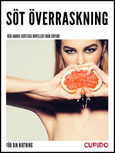 Söt överraskning - och andra erotiska noveller