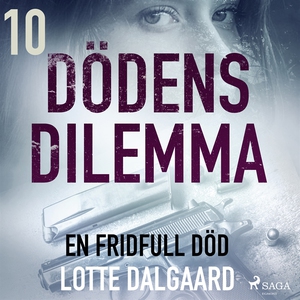 Dödens dilemma 10 - En fridfull död (ljudbok) a