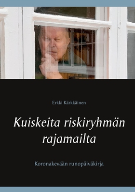 Kuiskeita riskiryhmän rajamailta: Koronakevään