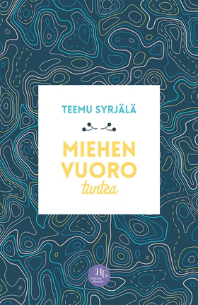 Miehen vuoro tuntea (e-bok) av Teemu Syrjälä