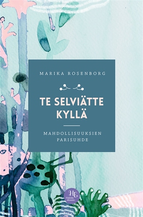 Te selviätte kyllä (e-bok) av Marika Rosenborg