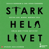 Stark hela livet : bättre ork, minne, mående och hälsa med fysisk aktivitet