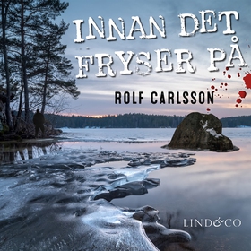 Innan det fryser på (ljudbok) av Rolf Carlsson