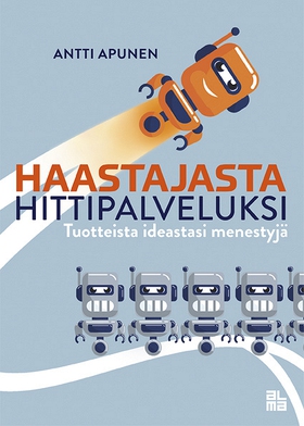 Haastajasta hittipalveluksi (ljudbok) av Antti 
