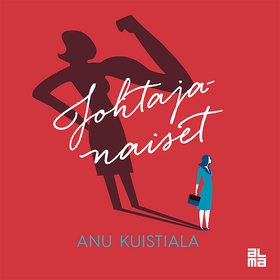 Johtajanaiset (ljudbok) av Anu Kuistiala