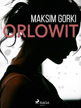 Orlowit (e-bok) av Maksim Gorki