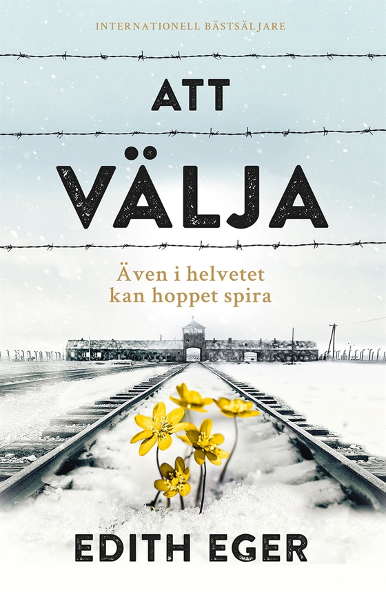 Att välja : även i helvetet kan hoppet spira