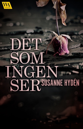 Det som ingen ser (e-bok) av Susanne Hydén
