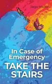 In Case of Emergency TAKE THE STAIRS