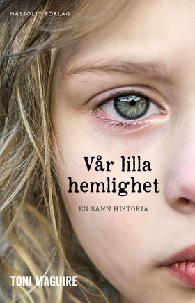 Vår lilla hemlighet : En sann berättelse om det