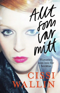 Allt som var mitt (e-bok) av Cissi Wallin