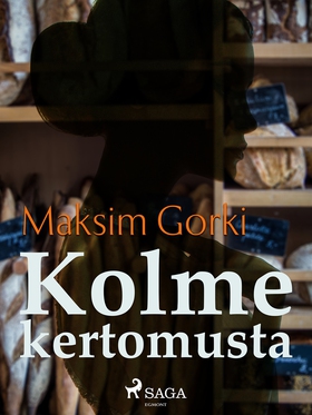 Kolme kertomusta (e-bok) av Maksim Gorki