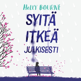 Syitä itkeä julkisesti (ljudbok) av Holly Bourn