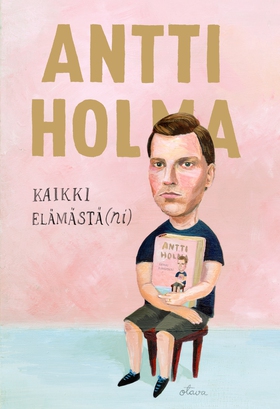 Kaikki elämästä(ni) (e-bok) av Antti Holma