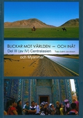 Blickar mot världen och inåt, Del III (av IV): Centralasien och Myanmar