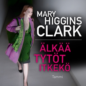 Älkää tytöt itkekö (ljudbok) av Mary Higgins Cl