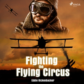 Fighting the Flying Circus (ljudbok) av Eddie R