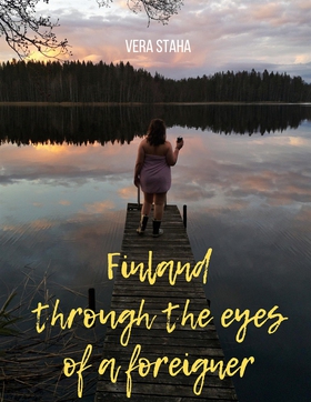 Finland through the eyes of a foreigner (e-bok)