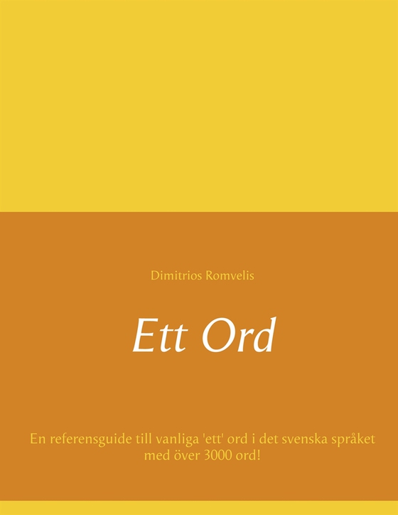 Ett Ord: En referensguide till vanliga 'ett' ord i det svenska språket med över 3000 ord!