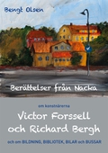 Berättelser från Nacka: om konstnärerna Victor Forssell och Richard Bergh och om bildning, bibliotek, bilar och bussar