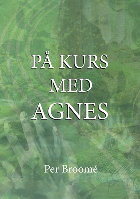 På kurs med Agnes (e-bok) av Per Broomé
