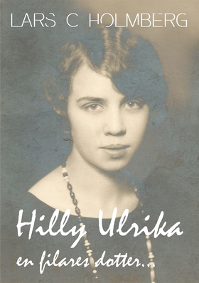 Hilly Ulrika, en filares dotter... (e-bok) av L