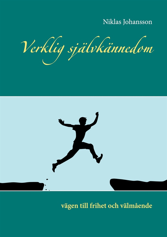 Verklig självkännedom: vägen till frihet och välmående (e-bok) av Niklas Johansson