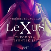 LeXuS: Theodora, Työntekijät - eroottinen dystopia