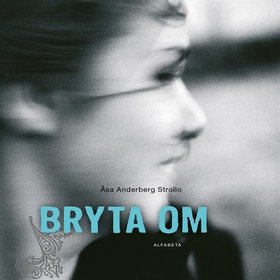 Bryta om (ljudbok) av Åsa Anderberg Strollo