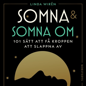 Somna & somna om : 101 sätt att få kroppen att 