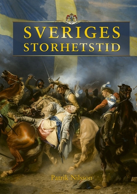 Sveriges storhetstid (e-bok) av Patrik Nilsson