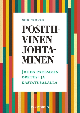 Positiivinen johtaminen (e-bok) av Sanna Wenstr