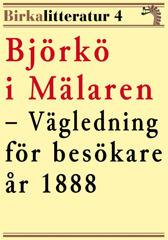 Björkö i Mälaren – En vägledning för besökare år 1888. Birkalitteratur nr 4.