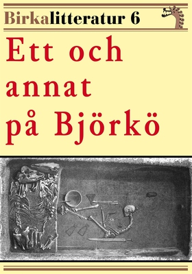 Ett och annat på Björkö. Birkalitteratur nr 6. 