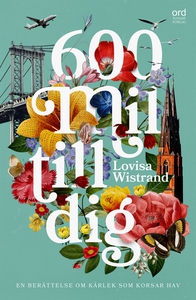 600 mil till dig (e-bok) av Lovisa Wistrand