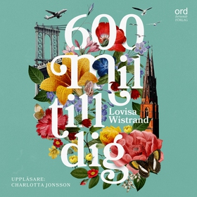 600 mil till dig (ljudbok) av Lovisa Wistrand