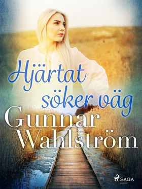 Hjärtat söker väg (e-bok) av Gunnar Wahlström
