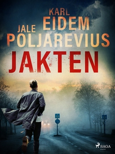 Jakten (e-bok) av Karl Eidem, Jale Poljarevius