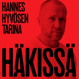 Häkissä – Hannes Hyvösen tarina (ljudbok) av Ma