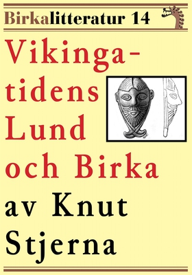 Vikingatidens Lund och Birka. Birkalitteratur n