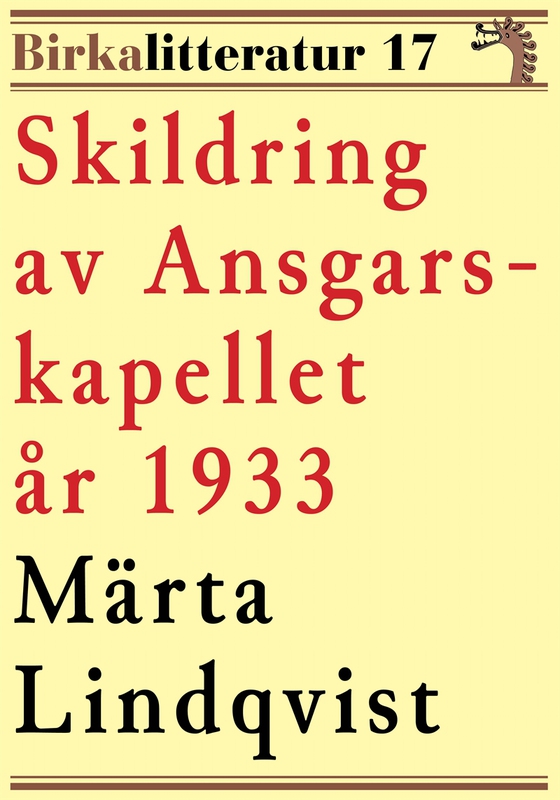 Invigningen av Ansgarskapellet. Birkalitteratur nr 17. Återutgivning av text från 1933
