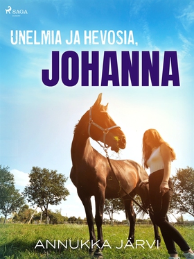 Unelmia ja hevosia, Johanna (e-bok) av Annukka 