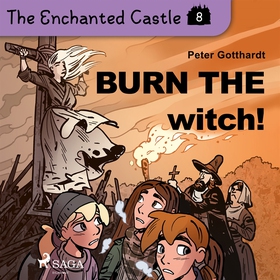 The Enchanted Castle 8 - Burn the Witch! (ljudb