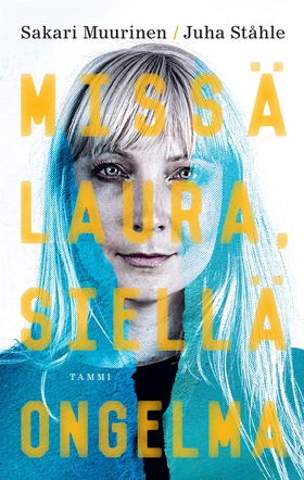 Missä Laura, siellä ongelma (e-bok) av Sakari M