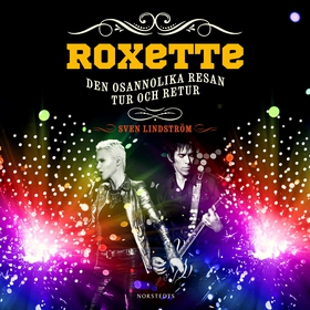 Roxette : Den osannolika resan tur och retur (l