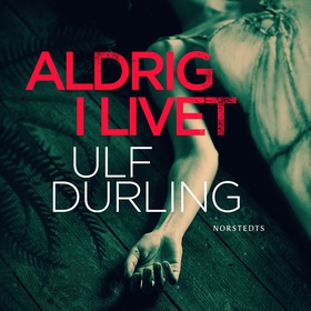 Aldrig i livet (ljudbok) av Ulf Durling