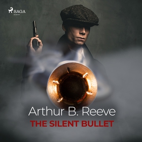 The Silent Bullet (ljudbok) av Arthur B. Reeve