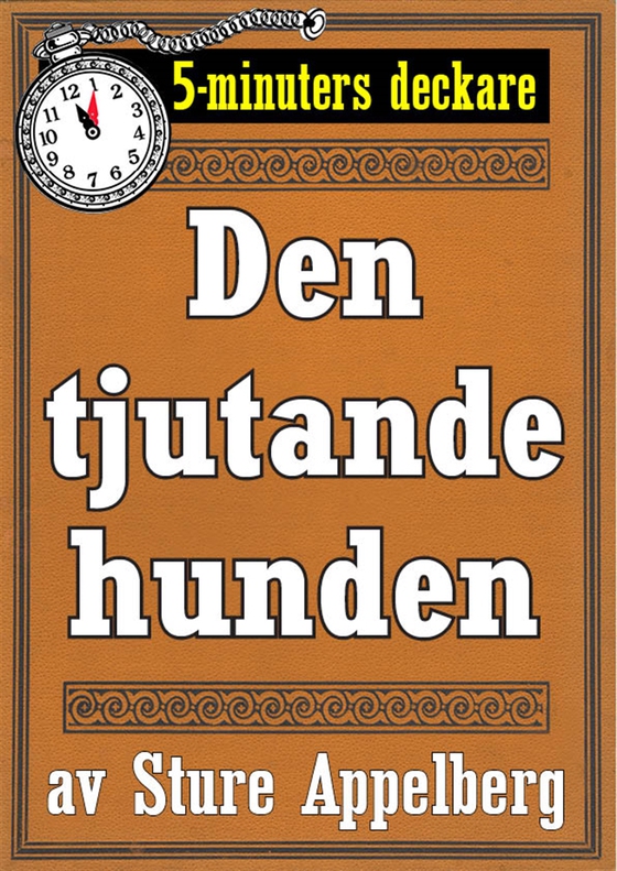 5-minuters deckare. Den tjutande hunden. Återutgivning av text från 1935